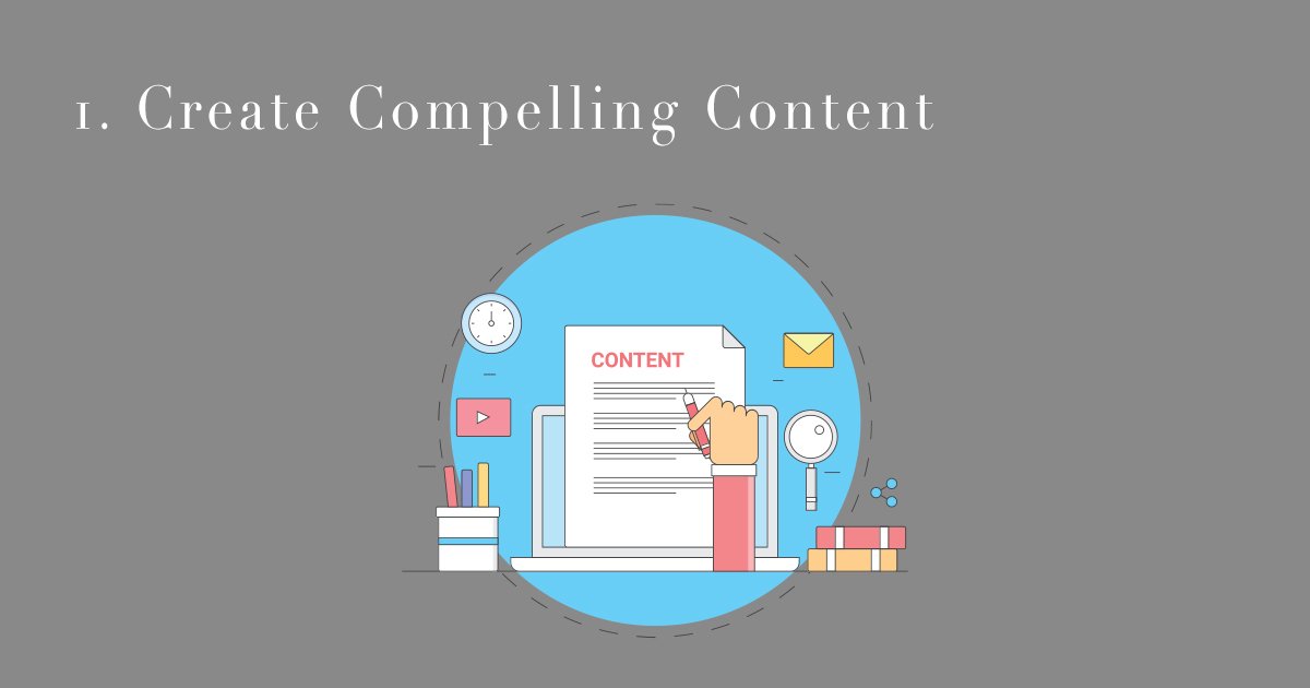 1. Create Compelling Content