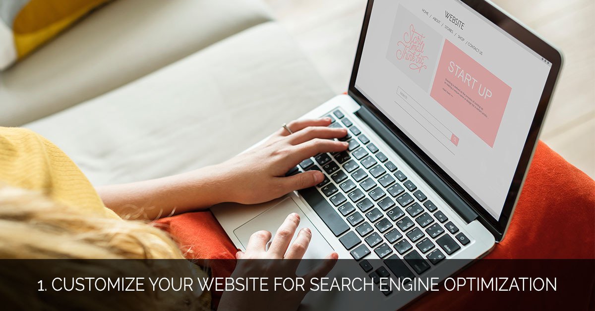 1. Customize Your Website for Search Engine Optimization