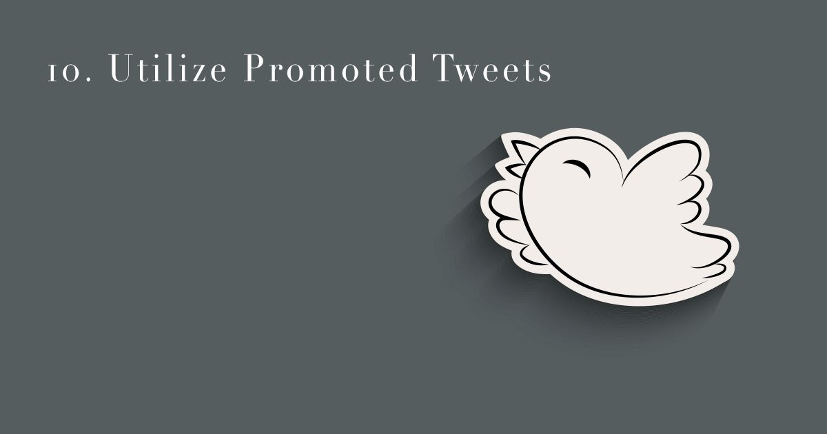 10. Utilize Promoted Tweets