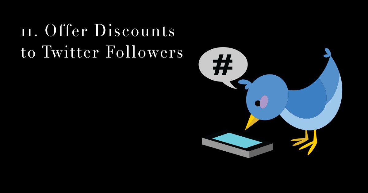 11. Offer Discounts to Twitter Followers