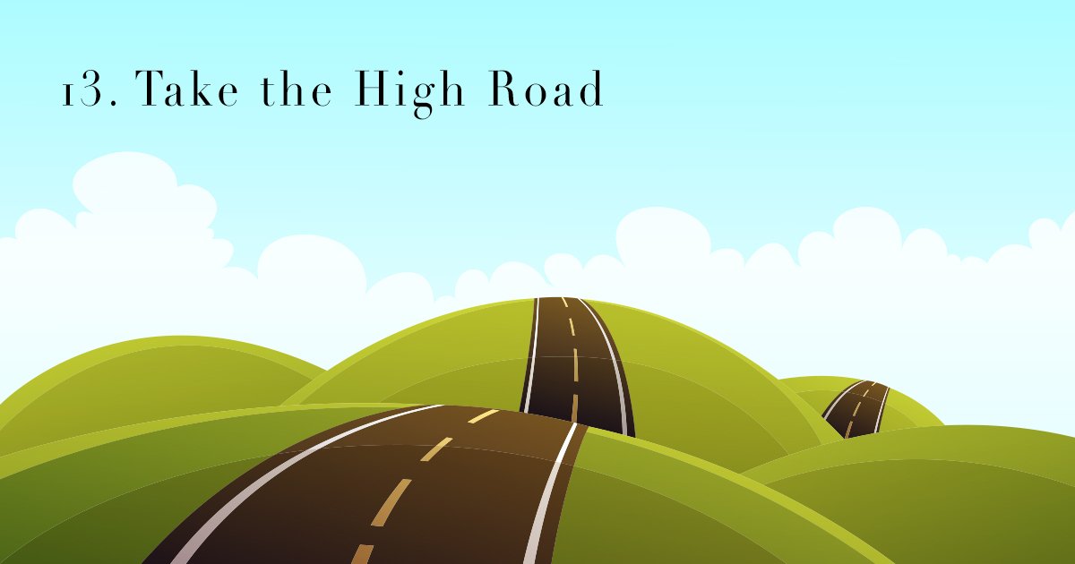 13. Take the High Road