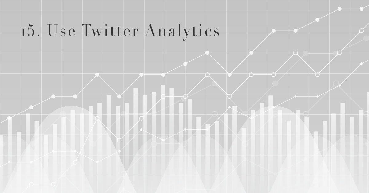 15. Use Twitter Analytics