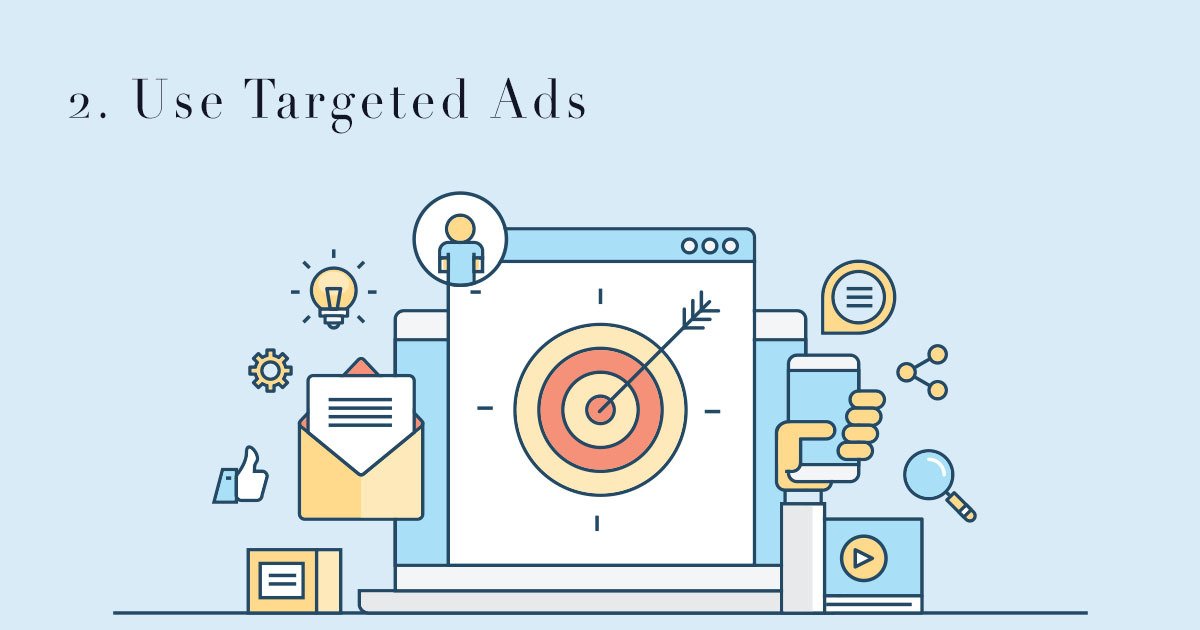 2. Use Targeted Ads