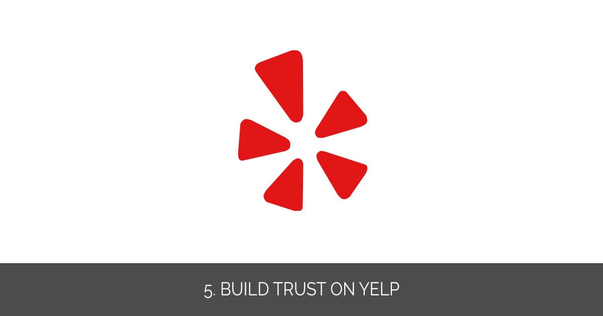 5. Build Trust on Yelp