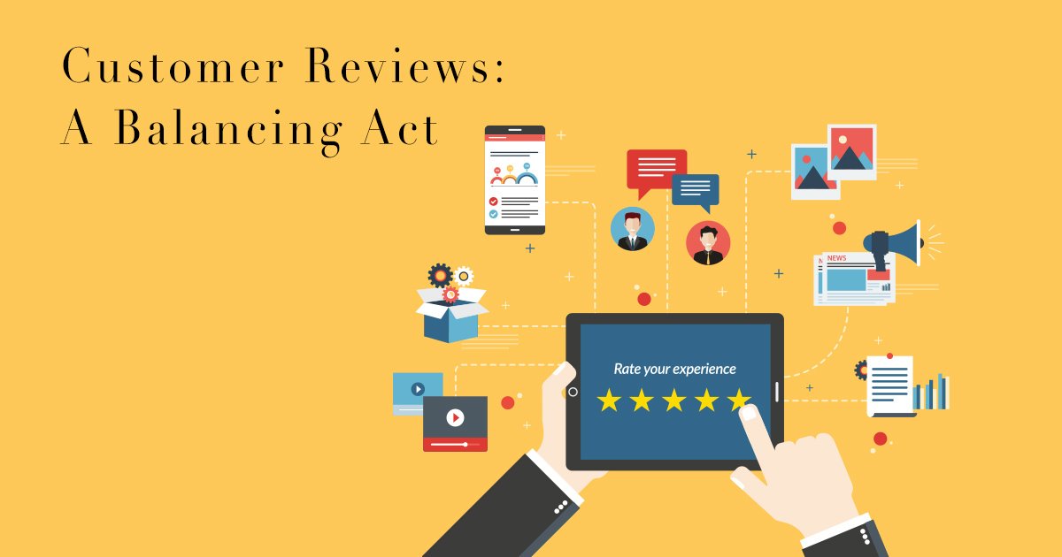 Customer Reviews - A Balancing Act