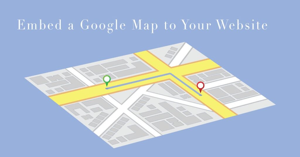 Embed a Google Map to Your Website