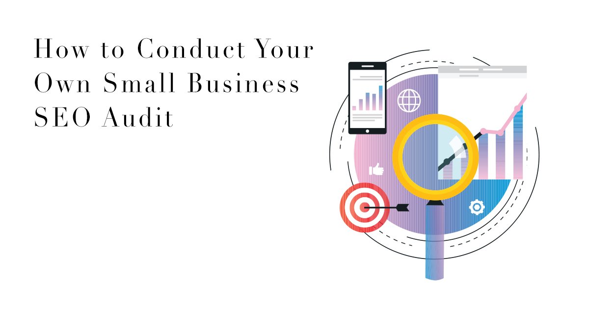 How to Conduct Your Own Small Business SEO Audit