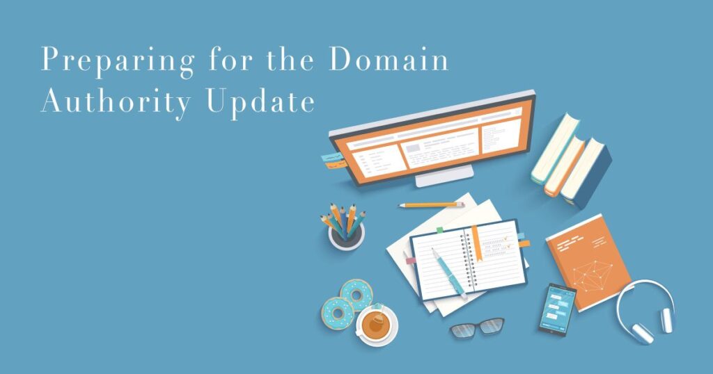 Preparing for the Domain Authority Update