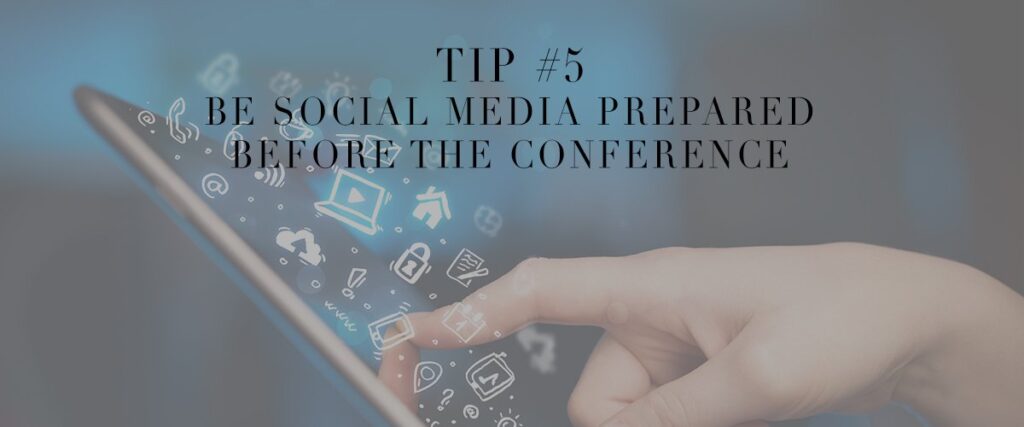 Tip #5- Be Social Media Prepared Before the Conference