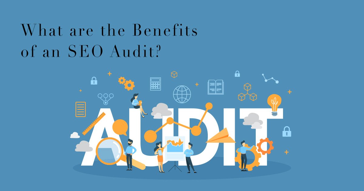 What are the Benefits of an SEO Audit?