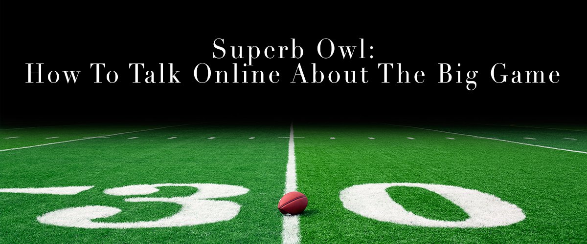Featured image for post: Superb Owl: How To Talk Online About The Big Game