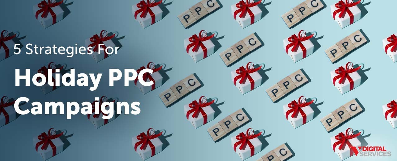 5 Holiday PPC Strategies to Boost Sales & Revenue