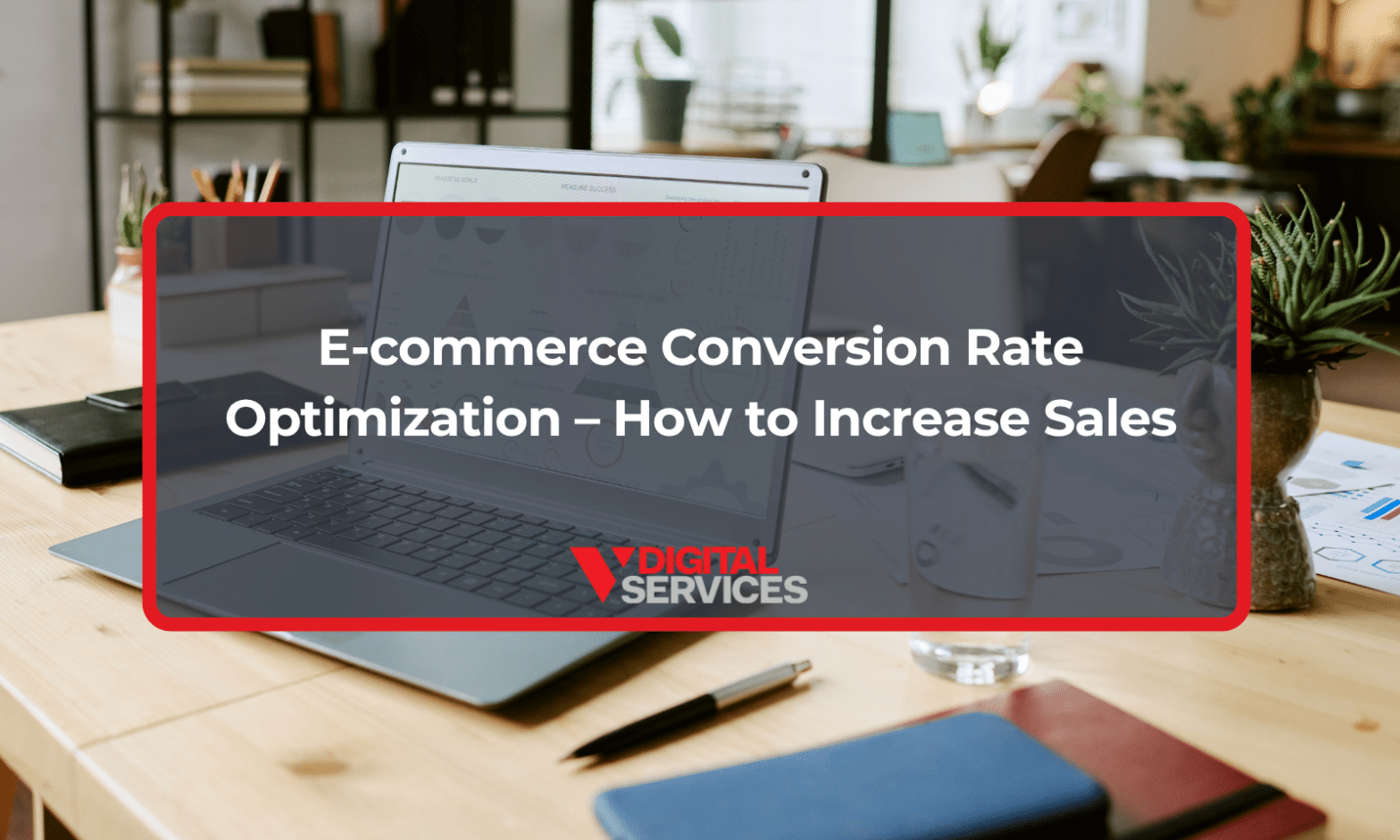 E-commerce Conversion Rate Optimization – How to Increase Sales