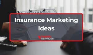 Top 15 Insurance Marketing Ideas to Elevate Your Strategy