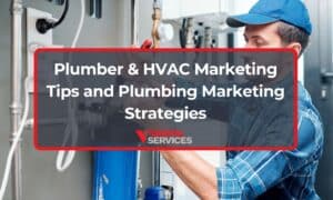 Plumber & HVAC Marketing Tips and Plumbing Marketing Strategies