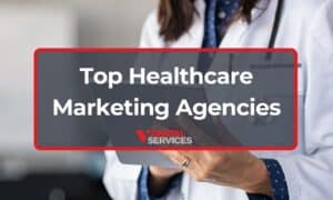 Top Healthcare Marketing Agencies