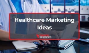 15 Healthcare Marketing Ideas to Boost Patient Growth