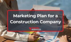How to Build a Marketing Plan for a Construction Company