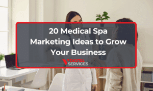 20 Medical Spa Marketing Ideas to Grow Your Business