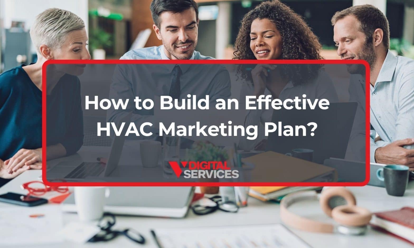 Featured image for post: How to Build an Effective HVAC Marketing Plan?