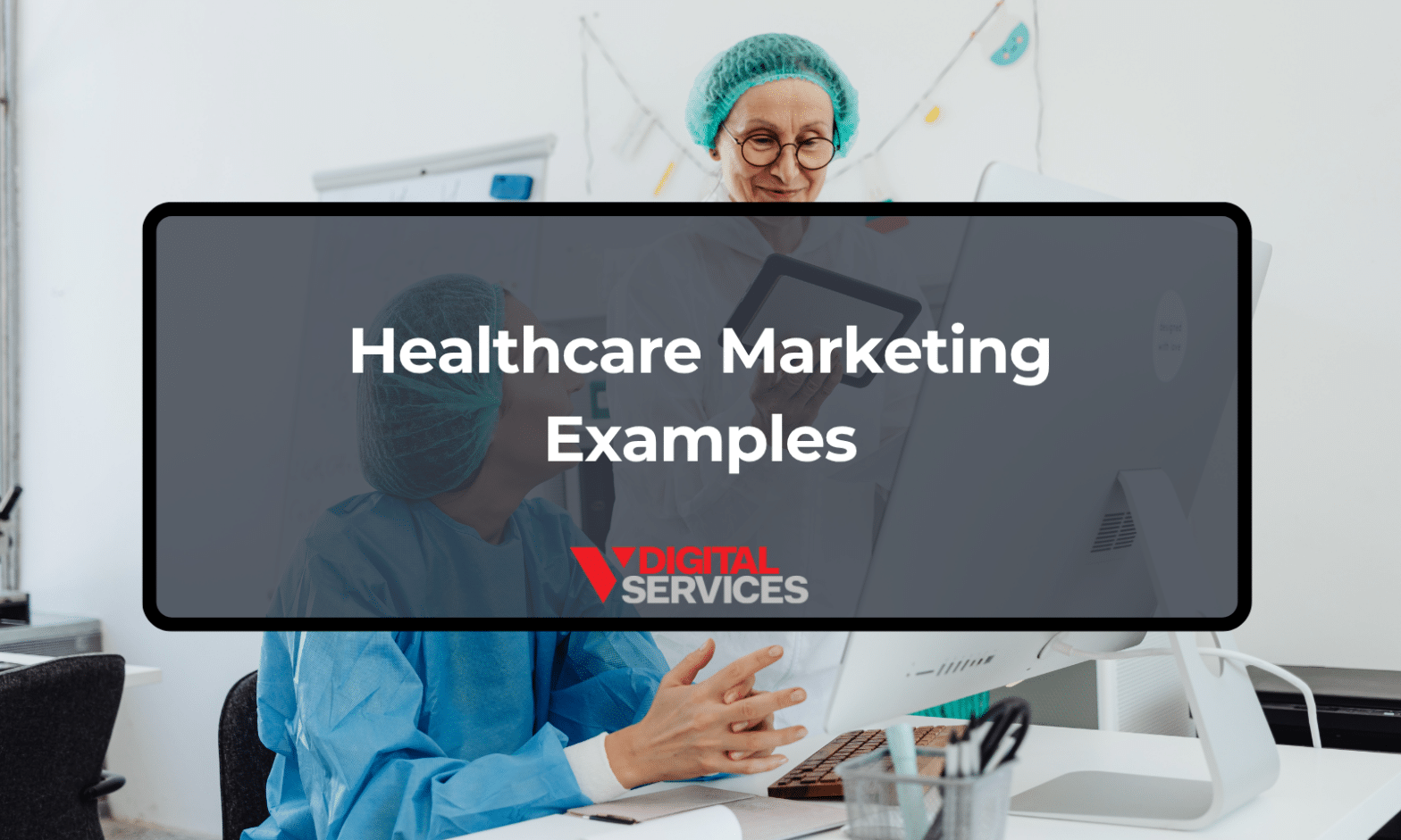 Featured image for post: Healthcare Marketing Examples