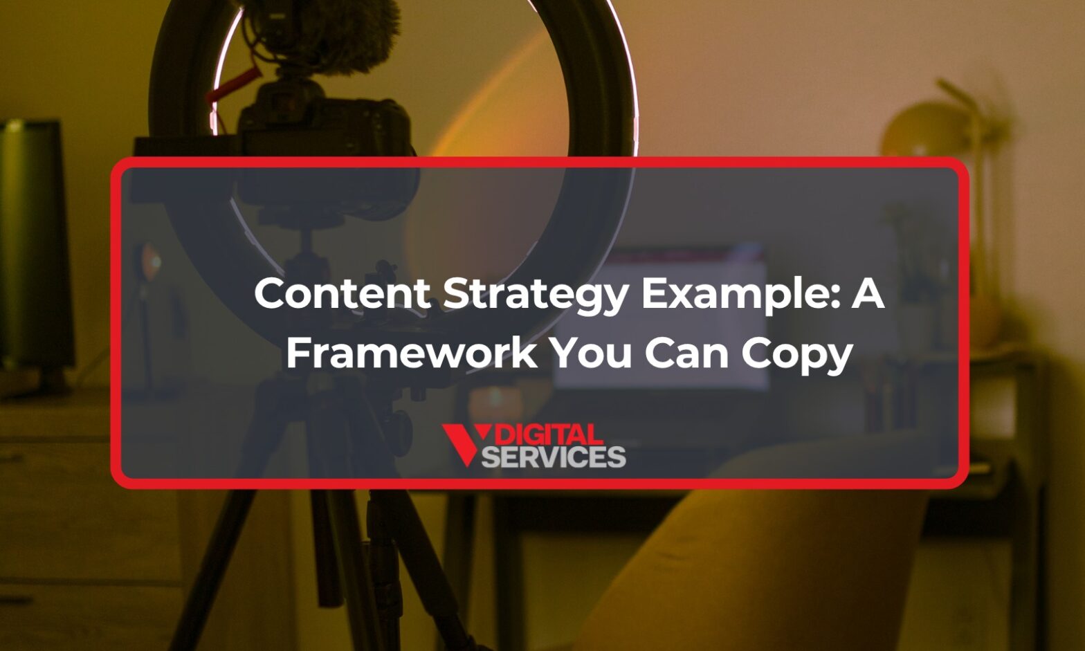 Featured image for post: Content Strategy Example: A Framework You Can Copy